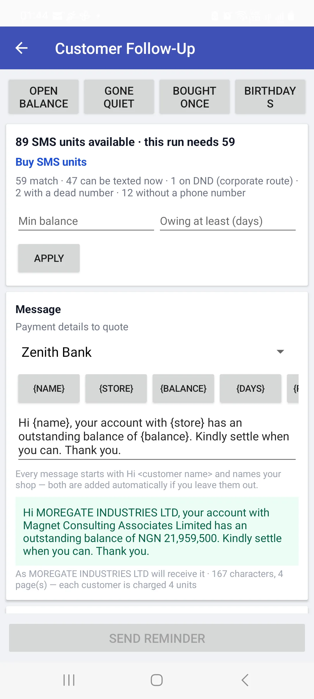 Android Customer Follow-Up screen with tabs for Open Balance, Gone Quiet, Bought Once and Birthdays, a line reading 89 SMS units available this run needs 59, a breakdown of how many match and why some cannot be texted, minimum balance and days filters with an Apply button, a payment details dropdown set to Zenith Bank, token buttons, the message text, a live preview for a real customer, a character and page count, and a Send Reminder button